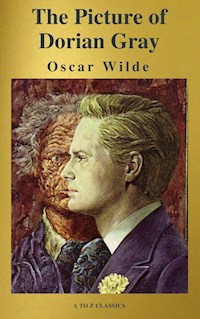 The Picture of Dorian Gray ( A to Z Classics ) - Oscar Wilde - E-Book