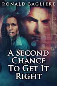 A Second Chance To Get It Right - Ronald Bagliere - E-Book
