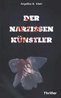 Der Narzissenkünstler - Angelika B. Klein - E-Book