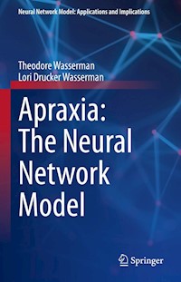 Apraxia: The Neural Network Model - Theodore Wasserman - E-Book