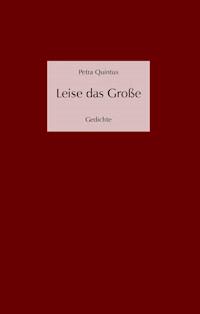 Leise das Große - Petra Quintus - E-Book