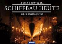 Schiffbau heute - Peter Andryszak - E-Book