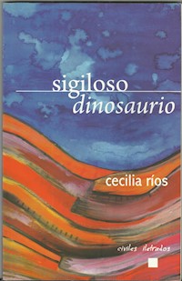 Sigiloso dinosaurio - Cecilia Ríos - E-Book