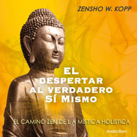 El Despertar al Verdadero Si Mismo - Zensho W. Kopp - Hörbuch