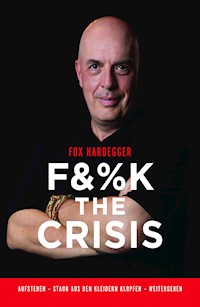 FUCK THE CRISIS - Fox Hardegger - E-Book