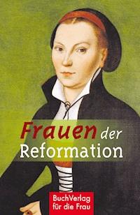 Frauen der Reformation - Caroline Vongries - E-Book
