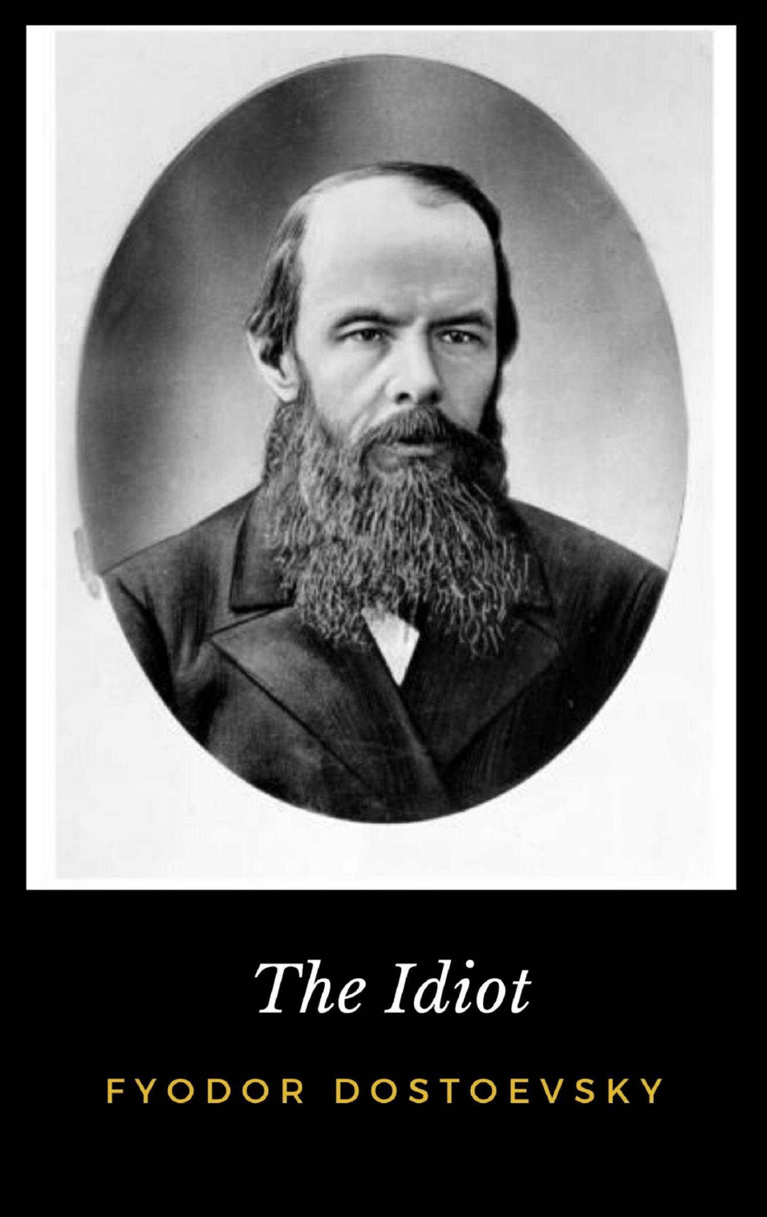 The Idiot - Fyodor Dostoevsky - E-Book