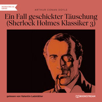 Ein Fall geschickter Täuschung - Sherlock Holmes Klassiker, Folge 3 (Ungekürzt) - Sir Arthur Conan Doyle - Hörbuch