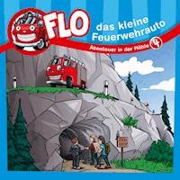 04: Abenteuer in der Höhle - Flo das kleine Feuerwehrauto - Hörbuch