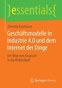 Geschäftsmodelle in Industrie 4.0 und dem Internet der Dinge - Timothy Kaufmann - E-Book