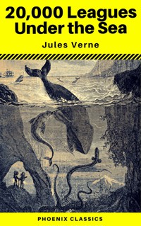 20,000 Leagues Under the Sea (Annotated) (Phoenix Classics) - Jules Verne. - E-Book