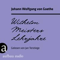 Wilhelm Meisters Lehrjahre (Ungekürzt) - Johann Wolfgang von Goethe - Hörbuch