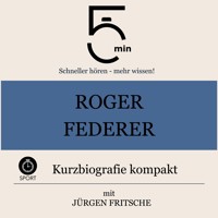 Roger Federer: Kurzbiografie kompakt - 5 Minuten - Hörbuch