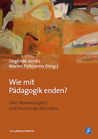 Wie mit Pädagogik enden? -  - E-Book