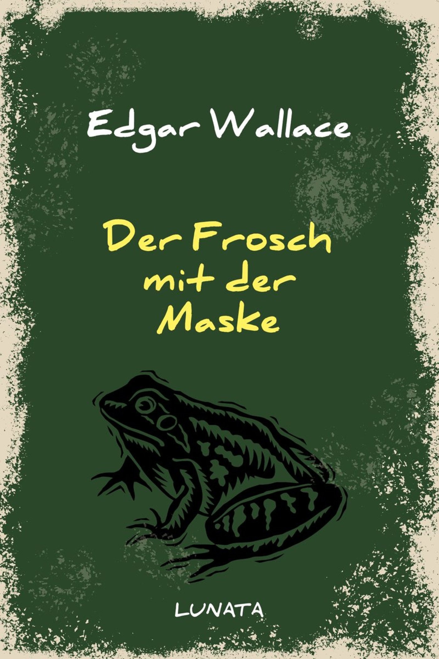 Der Frosch mit der Maske - Edgar Wallace - E-Book