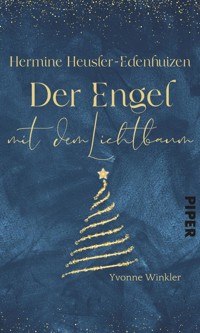 Hermine Heusler-Edenhuizen – Der Engel mit dem Lichterbaum - Yvonne Winkler - E-Book