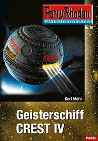 Planetenroman 10: Geisterschiff CREST IV - Kurt Mahr - E-Book
