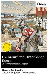 Die Kreuzritter: Historischer Roman (Zusammengefasste Ausgabe) - Henryk Sienkiewicz - E-Book