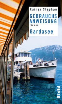 Gebrauchsanweisung für den Gardasee - Rainer Stephan - E-Book
