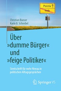 Über „dumme Bürger“ und „feige Politiker“ - Christian Boeser - E-Book