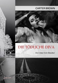 DIE TÖDLICHE DIVA - Carter Brown - E-Book