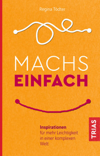 Machs einfach - Regina Tödter - E-Book