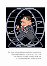 Der Unternehmer hat als Ausbeuter ausgedient - Leon Leonhard - E-Book