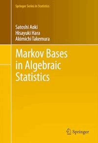 Markov Bases in Algebraic Statistics - Satoshi Aoki - E-Book