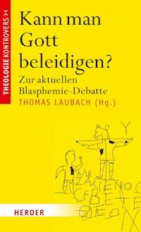 Kann man Gott beleidigen? - - E-Book