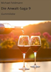 Die Anwalt-Saga 9 - Michael Feldmann - E-Book