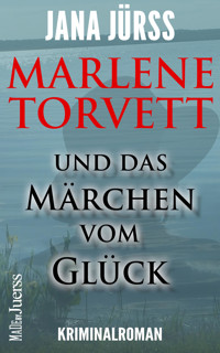 Marlene Torvett und das Märchen vom Glück - Jana  Jürß - E-Book