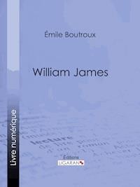 William James - Ligaran - E-Book