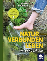 Naturverbunden leben - Werner Buchberger - E-Book