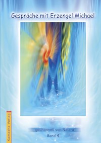 Gespräche mit Erzengel Michael, Band 4 - Natara Jörg Loskant-Heim - E-Book