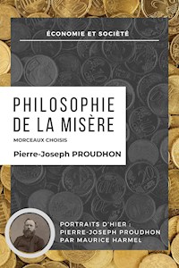 Philosophie de la misère - Morceaux Choisis - Pierre-Joseph Proudhon - E-Book