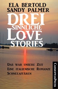 Drei sinnliche Love Stories - Ela Bertold - E-Book