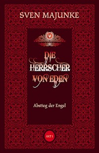 Die Herrscher von Eden - Sven Majunke - E-Book
