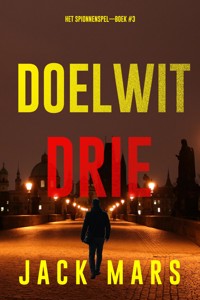 Doelwit Drie (Het Spionnenspel—Boek #3) - Jack Mars - E-Book