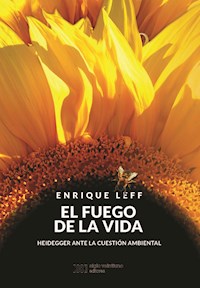 El fuego de la vida - Enrique Leff - E-Book
