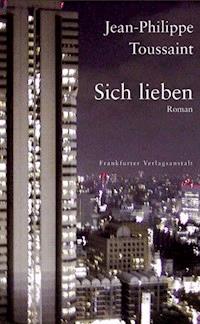 Sich lieben - Jean-Philippe Toussaint - E-Book
