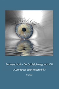 Partnerschaft - Der Schleichweg zum ICH - Tina Peel - E-Book