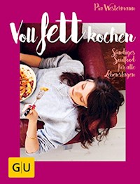 Voll fett kochen - Pia Westermann - E-Book