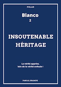 Insoutenable héritage - Pascal Drampe - E-Book