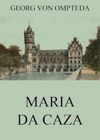 Maria da Caza - Georg von Ompteda - E-Book