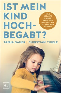 Ist mein Kind hochbegabt? - Tanja Sauer - E-Book
