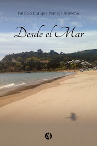 Desde el Mar - Patricio Enrique Pantoja Aravena - E-Book