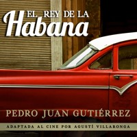 El rey de La Habana - Pedro Juan Gutiérrez - Hörbuch