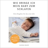 Wie bringe ich mein Baby zum Schlafen - Carina Bauer - Hörbuch