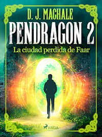 Pendragon 2: La ciudad perdida de Faar - D.J. MacHale - E-Book