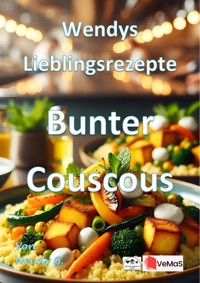 Wendys Lieblingsrezepte - Bunter Couscous - Wendy G. - E-Book